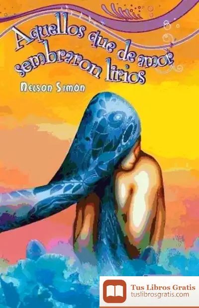 Descargar Aquellos Que De Amor Sembraron Lirios
