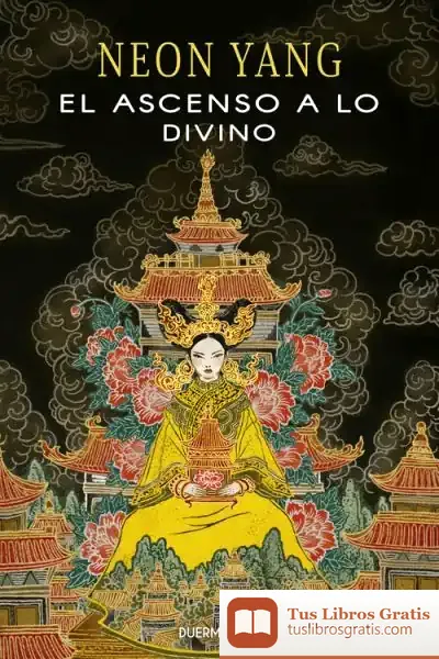 Descargar El Ascenso A Lo Divino de Neon Yang