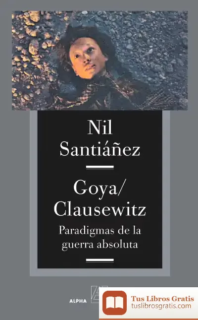 Descargar Goya / Clausewitz de Juan Madrid