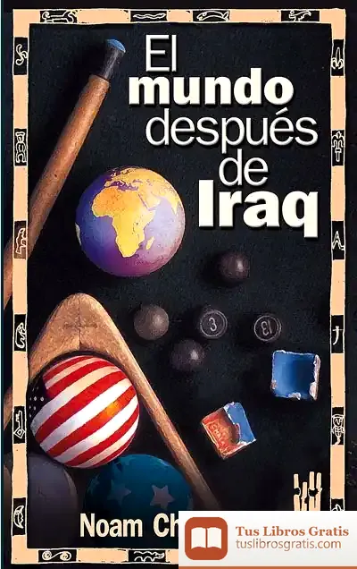 Descargar El Mundo Después De Iraq de Noam Chomsky