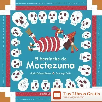 Descargar El Berrinche De Moctezuma
