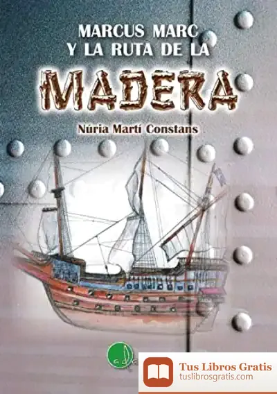 Descargar Marcus Marc Y La Ruta De La Madera
