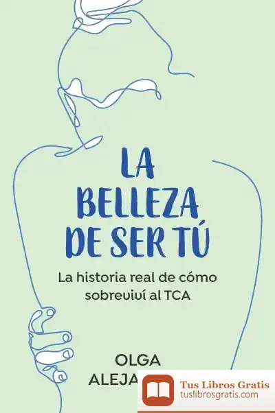 Descargar La Belleza De Ser Tú de Olga Alejandre