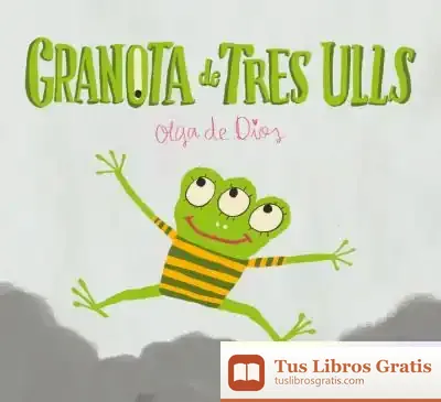 Descargar Granota De Tres Ulls de Olga de Dios Ruiz