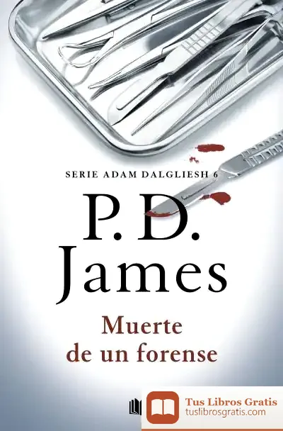 Descargar Muerte De Un Forense (Adam Dalgliesh 6) de P. D. James
