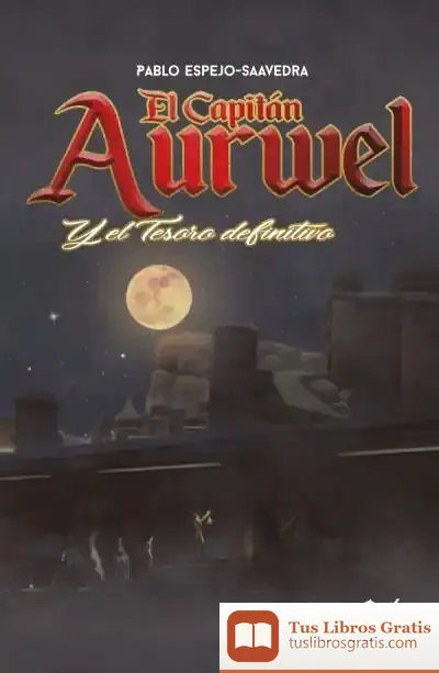 Descargar El Capitán Aurwel Y El Tesoro Definitivo