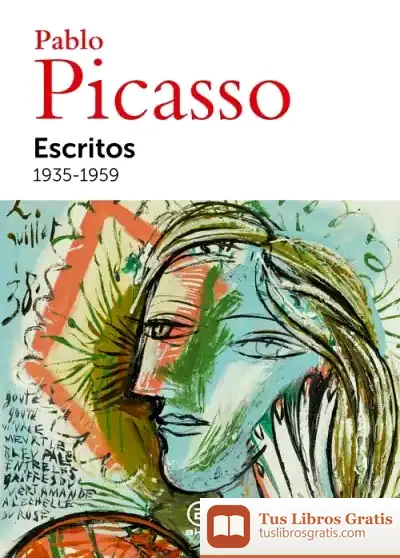 Descargar Escritos. 1935-1959 de Pablo Ruiz Picasso