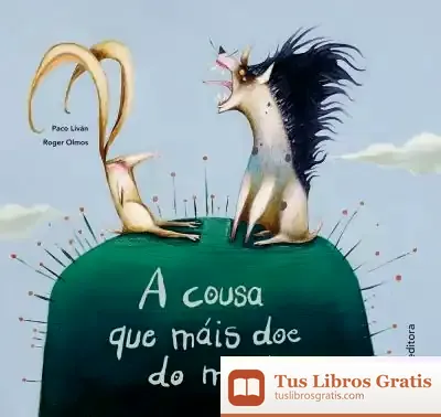 Descargar A Cousa Que Máis Doe Do Mundo de Paco Liván