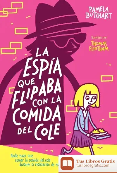 Descargar La Espía Que Flipaba Con La Comida Del Cole