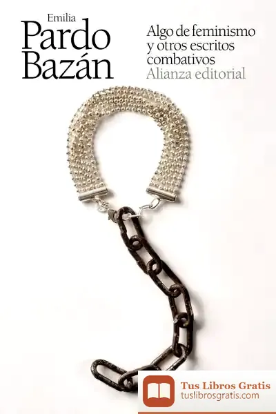 Descargar Algo De Feminismo Y Otros Escritos Combativos de Pardo Bazán