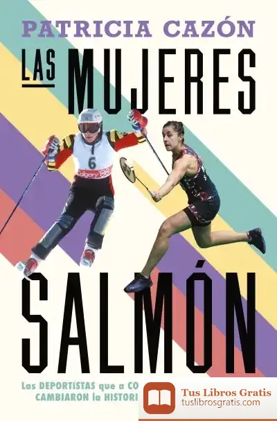 Descargar Las Mujeres Salmón de Patricia Cazón
