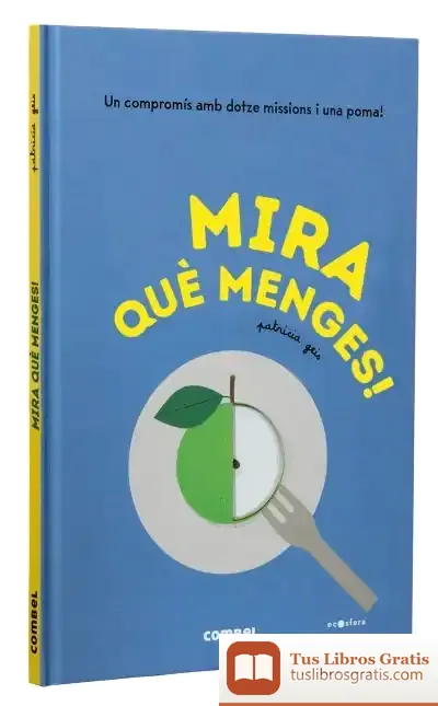 Descargar Mira Què Menges! de Patricia Geis