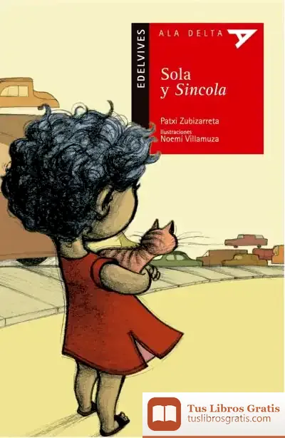 Descargar Sola Y Sin Cola de Patxi Zubizarreta