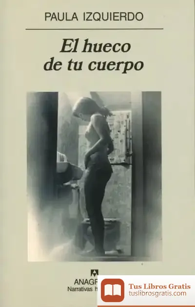 Descargar El Hueco De Tu Cuerpo de José A. Ramírez Lozano