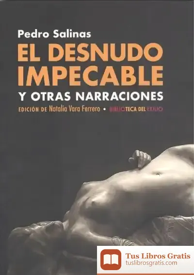 Descargar El Desnudo Impecable Y Otras Narraciones de Pedro Salinas
