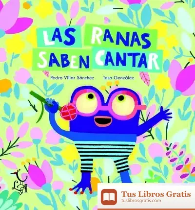 Descargar Las Ranas Saben Cantar de Pedro Villar Sánchez