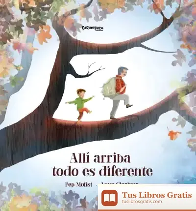 Descargar Allí Arriba Todo Es Diferente de Pep Molist