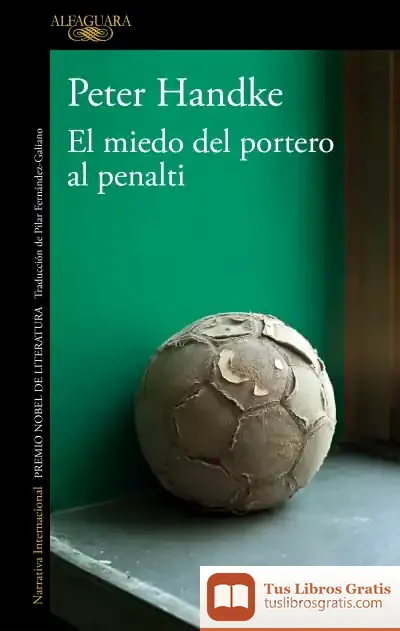 Descargar El Miedo Del Portero Al Penalty de Peter Handke