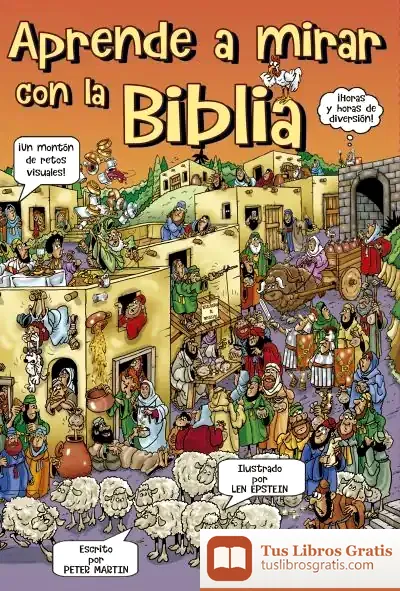 Descargar Aprender A Mirar Con La Biblia: Juegos De Agudeza Visual de Peter Martin