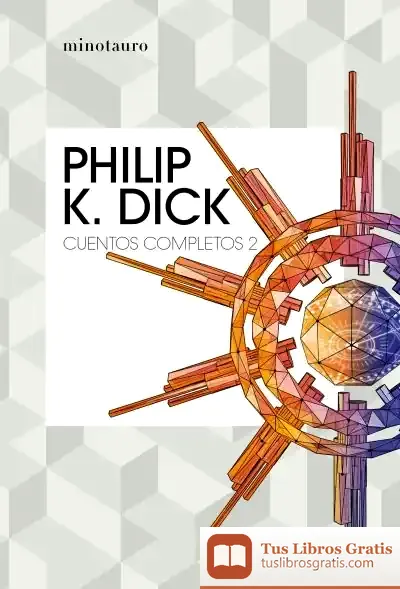 Descargar Cuentos Completos Ii (Philip K. Dick ) de Philip K. Dick