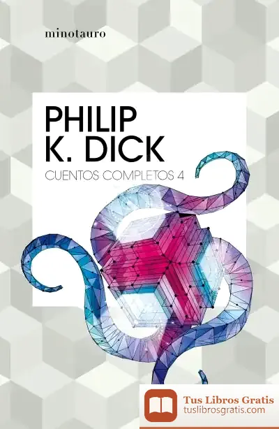 Descargar Cuentos Completos Iv (Philip K. Dick ) de Philip K. Dick