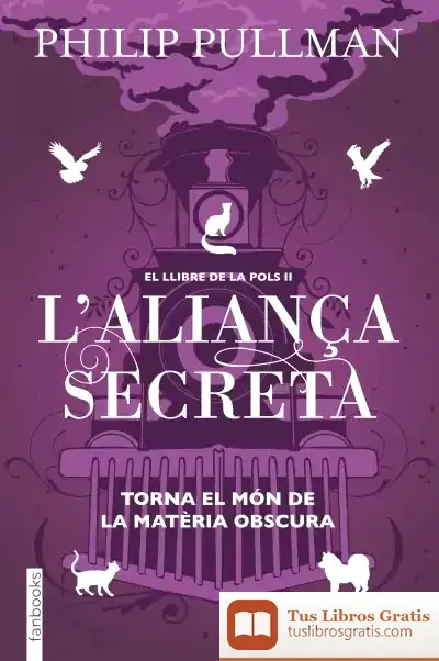 Descargar El Llibre De La Pols 2. L'Aliança Secreta