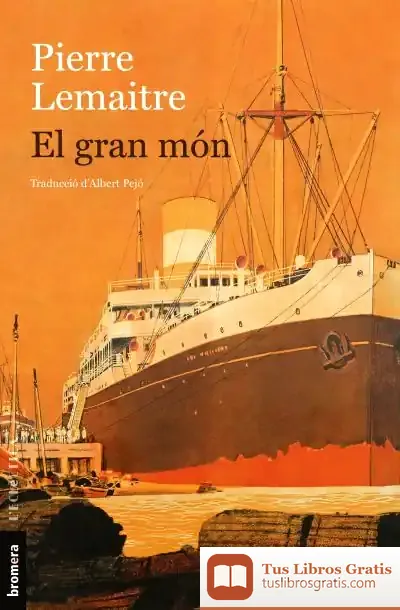 Descargar El Gran Món de Pierre Lemaitre