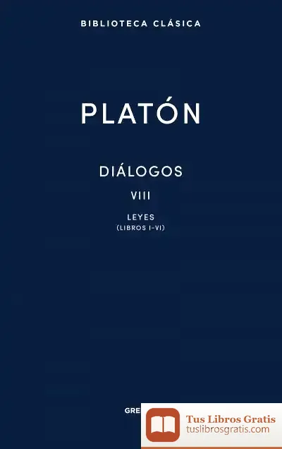 Descargar Diálogos Viii. Leyes (Libros I-Vi)