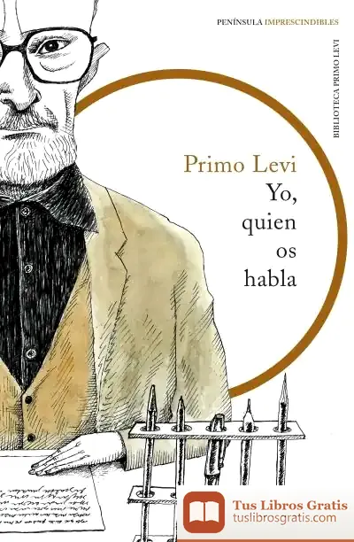 Descargar Yo, Quien Os Habla de Primo Levi