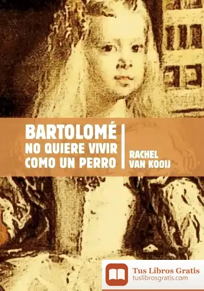 Descargar Bartolome No Quiere Vivir Como Un Perro