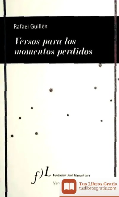 Descargar 'Versos Para Los Momentos Perdidos' De Rafael Guil(9788496824737) de Rafael Guillén
