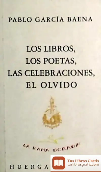 Descargar Los Libros,Los Poetas,Las Ceebraciones,El Olvido