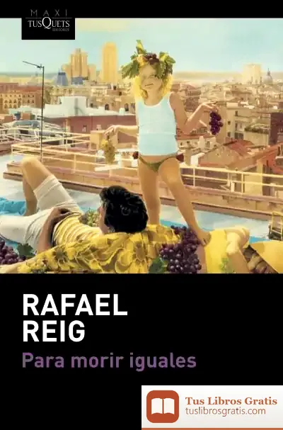 Descargar Para Morir Iguales de Rafael Reig