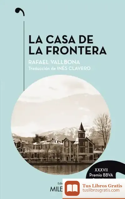 Descargar La Casa De La Frontera de Rafael Vallbona