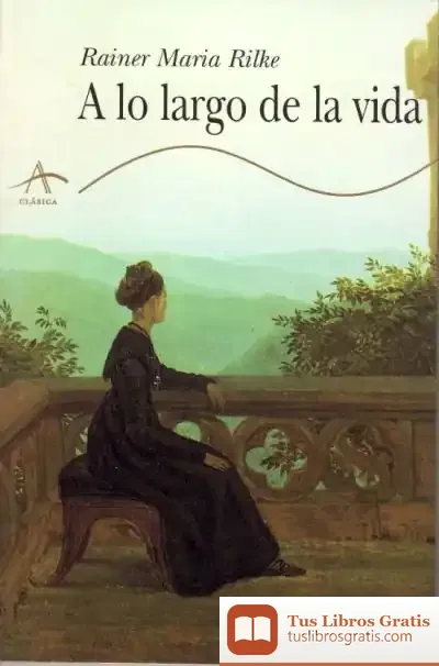 Descargar A Lo Largo De La Vida de Rainer Maria Rilke