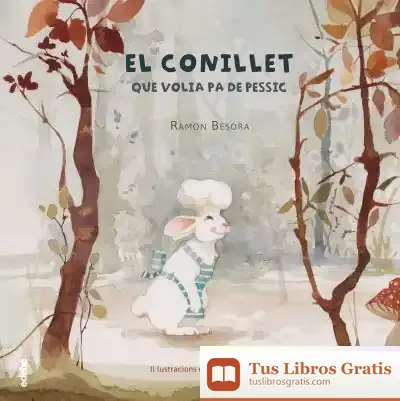 Descargar Conillet Que Volia Pa De Pessic,El de Ramón Besora