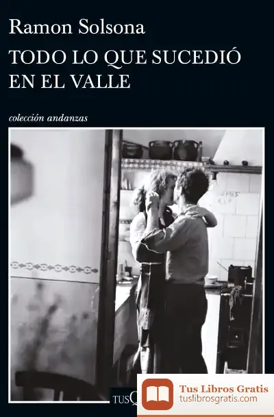 Descargar Todo Lo Que Sucedió En El Valle de Ramon Solsona