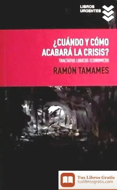 Descargar ¿Cuando Y Como Acabara La Crisis? de Ramón Tamames