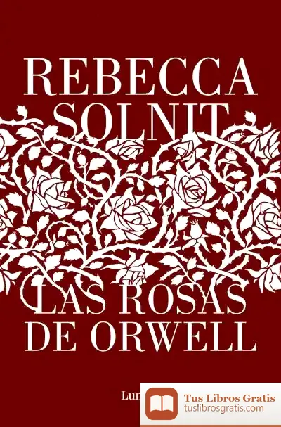 Descargar Las Rosas De Orwell