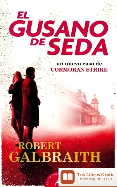 Descargar El Gusano De Seda (Cormoran Strike 2)