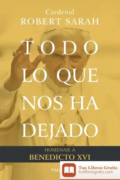 Descargar Todo Lo Que Nos Ha Dejado de Robert Sarah
