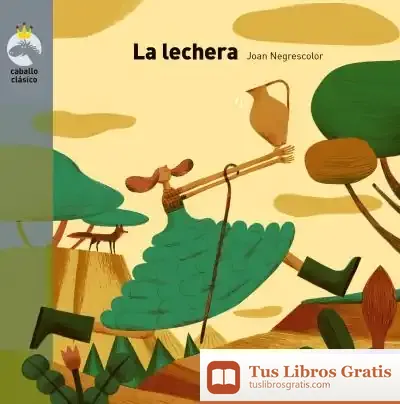 Descargar La Lechera (+ 2 Años) de Roberto Bravo de la Varga