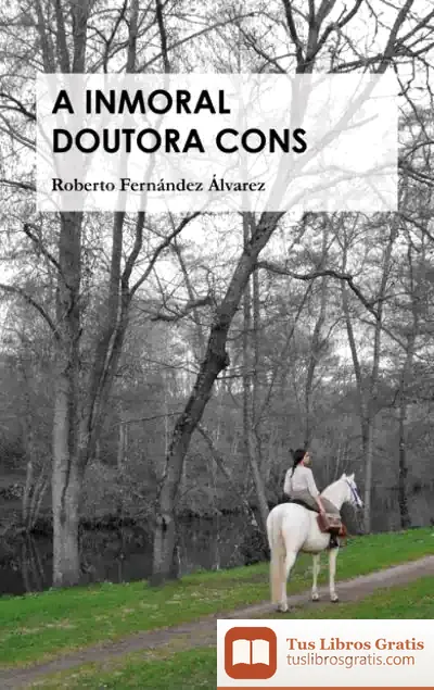 Descargar A Inmoral Doutora Cons de Roberto Fernández Álvarez