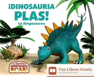 Descargar ¡Dinosauria Plas! La Stegosaurus de Roberto Vivero Rodríguez
