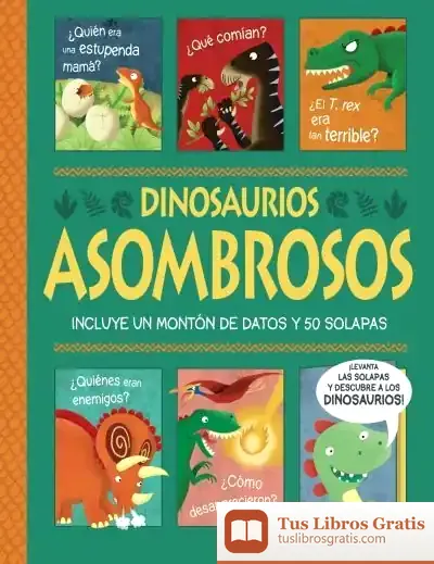 Descargar Dinosaurios Asombrosos. ¡Un Libro Con Solapas! de Roberto Vivero Rodríguez