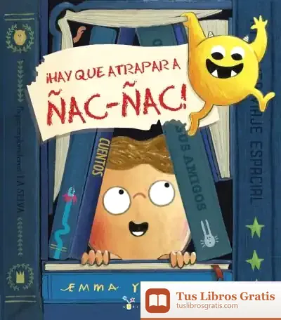 Descargar ¡Hay Que Atrapar A Ñac-Ñac! de Roberto Vivero Rodríguez