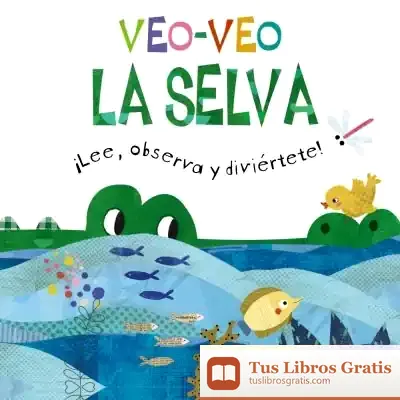 Descargar Veo-Veo. La Selva de Roberto Vivero Rodríguez