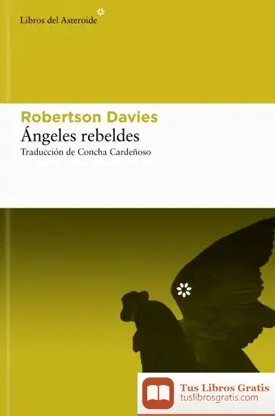 Descargar Ángeles Rebeldes de Robertson Davies