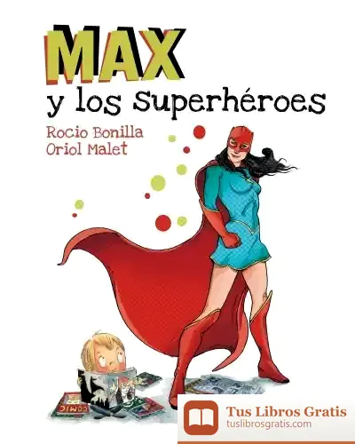 Descargar Max Y Los Superhéroes de Rocío Bonilla