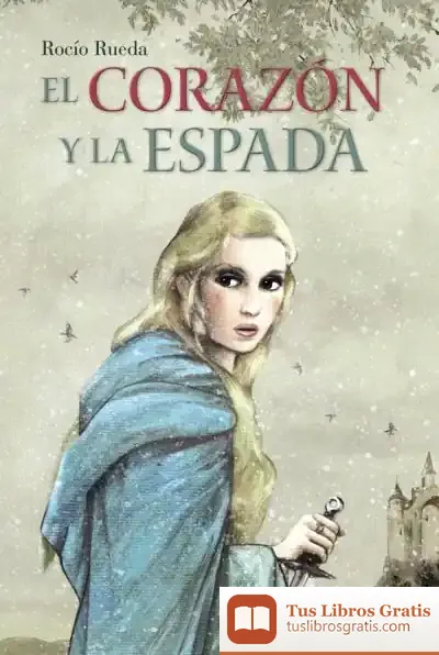 Descargar El Corazón Y La Espada de Rocío Rueda